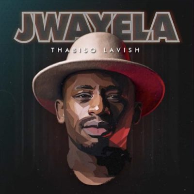 Thabiso Lavish – Jwayela