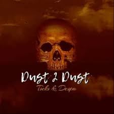 Tseks & Despa – Dust 2 Dust Ft. Dj Way Kay BW