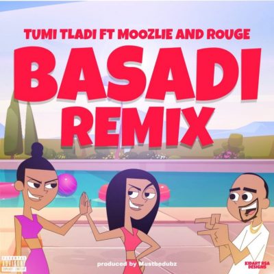Tumi Tlad – Basadi (Remix) Ft. Rouge & Moozlie
