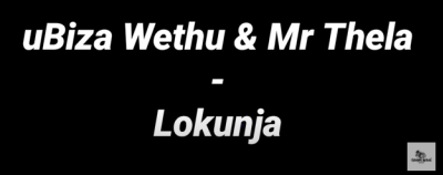 uBiza Wethu & Mr Thela Lokunja