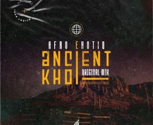 Afro Exotiq – Ancient Khoi (Original Mix)
