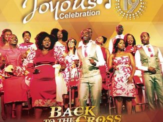 Album Joyous Celebration Vol 19 Back to the Cross Mp3 Download Fakaza