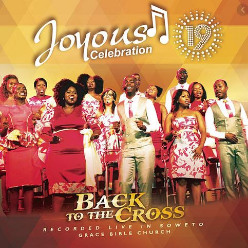 Album Joyous Celebration Vol 19 Back to the Cross Mp3 Download Fakaza