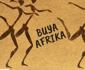 BlaQ Nation – Buya Afrika