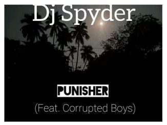 Dj Spyder – Punisher Ft. Corrupted Boys