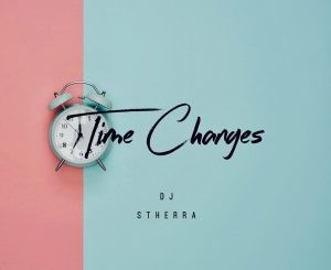 Dj Stherra – Time Changes