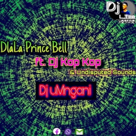 Dlala PrinceBell & Dj Kop Kop 360boy – uDj Umnganam Ft. Undisputed Sounds