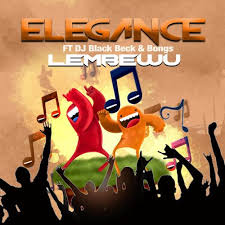 Elegance – Lembewu Ft. DJ Black Beck & Bongs