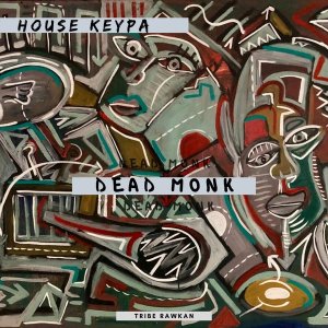 EP: House Keypa – Dead Monk