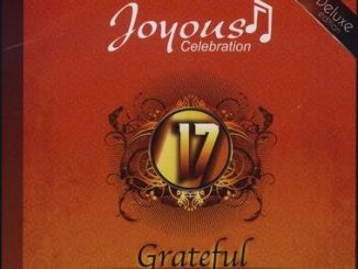 Joyous Celebration, Vol. 17 – Grateful (Live) Album Fakaza