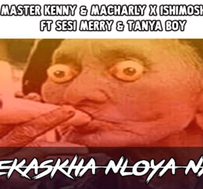 Master Kenny, Macharly & Ishimoshoza – Lekaskha Nloya Nah Ft. Sesi Merry x Tanya Boy