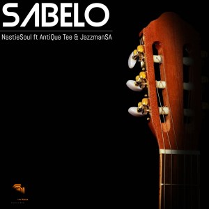Nastiesoul SA – Sabelo Ft. AntiQue Tee & JazzmanSA