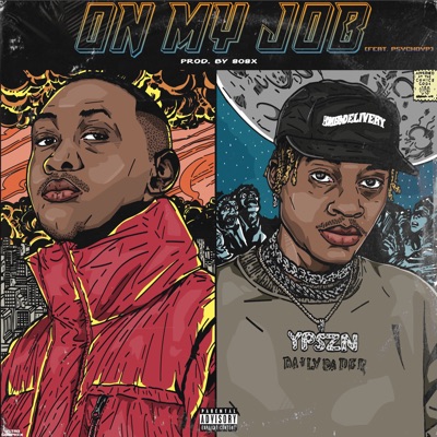 Sipho the Gift – ON MY JOB Ft. PsychoYP