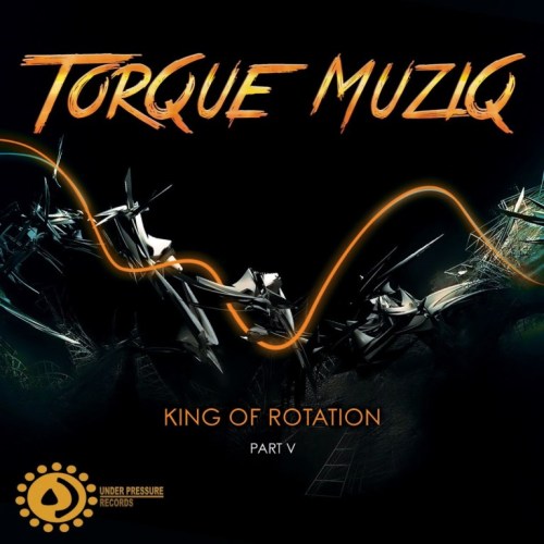Torque MuziQ King of Rotation, Pt. 5 EP