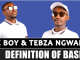 Tsebe Boy x Tebza Ngwana – Definition of Base