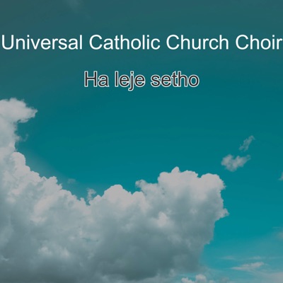 Universal Catholic Church Choir – Jeso Itse Ho Rona