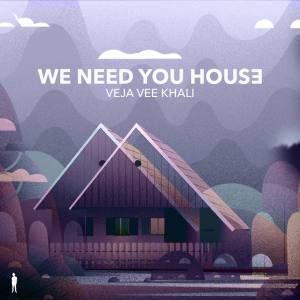 EP: Veja Vee Khali – We Need You House