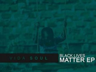 EP: Vida-soul – Black Lives Matter