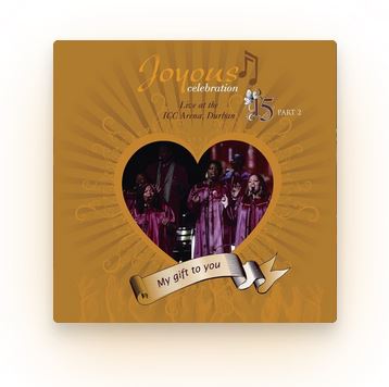 Album: Joyous Celebration – My Gift to You, Vol. 15, Pt. 2 (Live At the ICC Arena Durban)