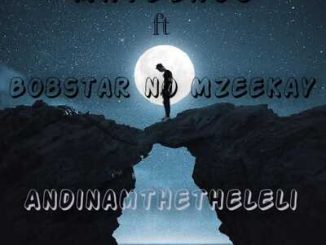 Mavelass – Andinamthetheleli Ft. Bobstar no Mzeekay Mp3 Download