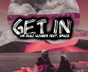 Dlali Number – Get In Ft. Space Gqom Mp3 Dwonload
