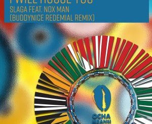 Slaga & Nox Man – I Will House You (Buddynice Redemial Remix)