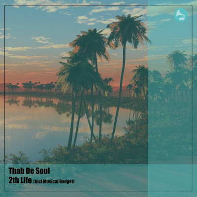 EP: Thab De Soul – 2th Life (incl. Musical Gadget)