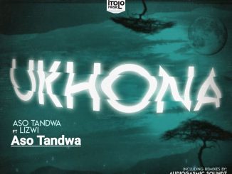 Aso Tandwa – Ukhona (Kususa Remix) Ft. Lizwi