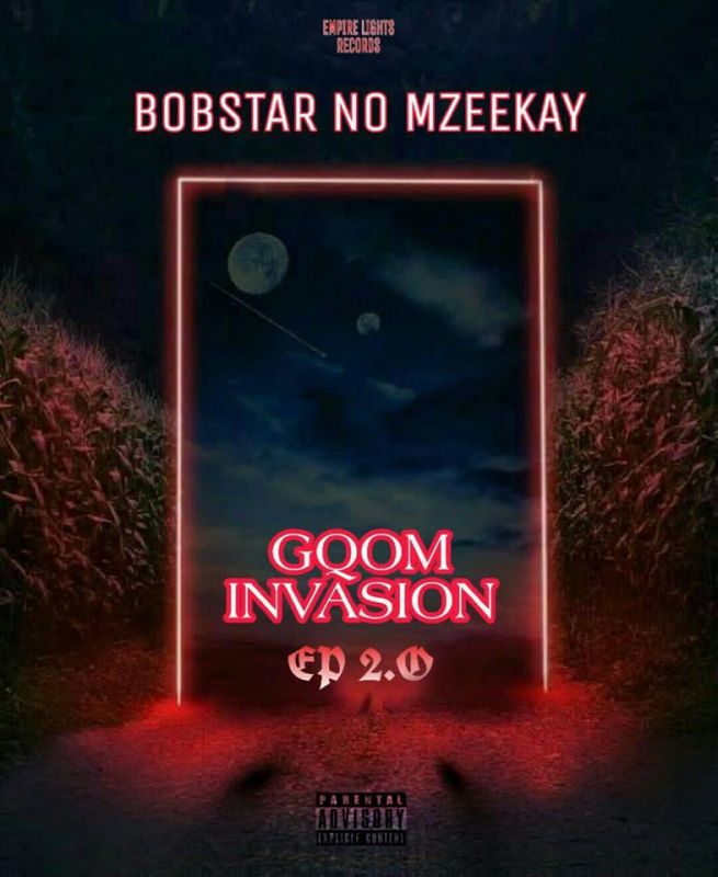 EP: Bobstar no Mzeekay – Gqom Invasion 2 (Mixtape)