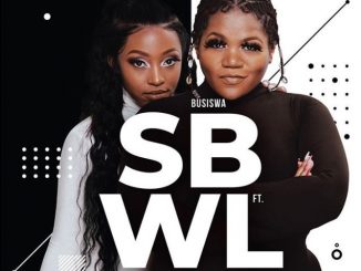 Busiswa – SWBL Ft. Kamo Mphela