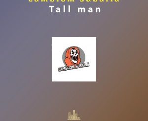 EP: Camblom Subaria – Tall Man