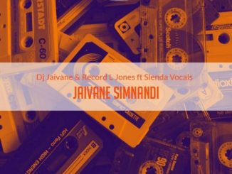 DJ Jaivane & Record L Jones – Jaivane Simnandi Ft. Slenda Vocals
