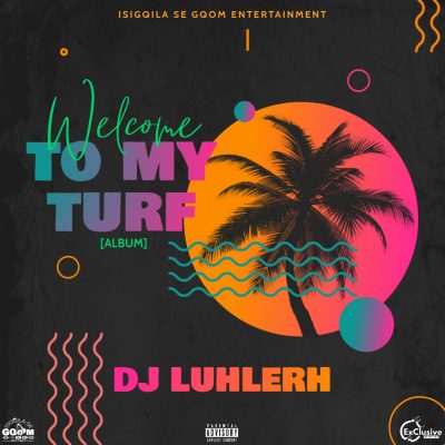 DJ LuHleR – Welcome To My Turf