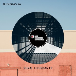 EP: DJ Vegas SA – Rural To Urban
