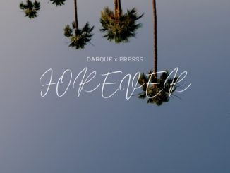 Darque – Forever Ft. Presss