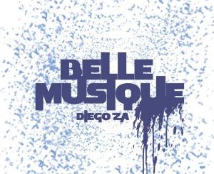 EP: Diego ZA – Belle Musique