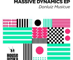 EP: Donluiz Musicue – Massive Dynamics