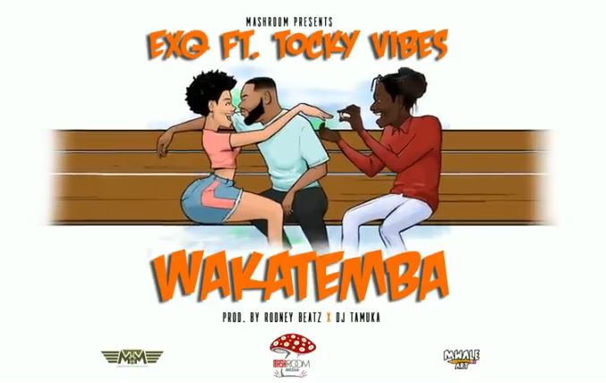 EXQ Ft. Tocky Vibes - Wakatemba Mp3 Download