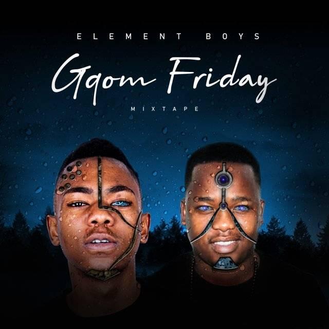Element boys – Gqom friday