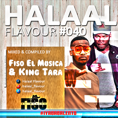 Fiso El Musica & Dj King Tara – Halaal Flavour 40