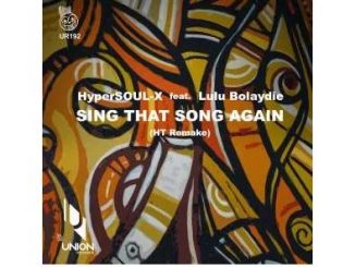 HyperSOUL-X & Lulu Bolaydie – Sing That Song Again (Ht Remake) Mp3 Download