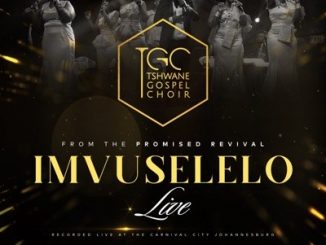 Tshwane Gospel Choir – Imvuselelo (Live at Carnival City Johannesburg)