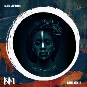 EP: Ivan Afro5 – Moloku