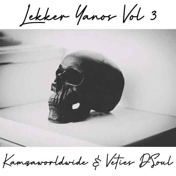 Kamzaworldwide & Veties D’Soul – Lekker Yanos Vol 3
