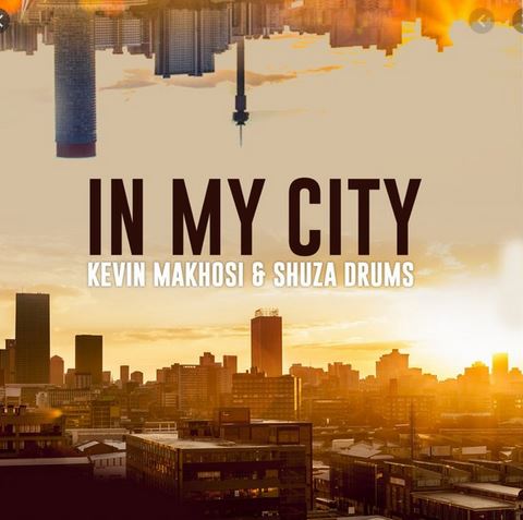 Kevin Makhosi & Shuza Drums – In My City Mp3 Download