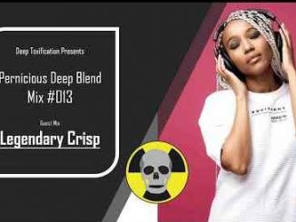 Legendary Crisp – Pernicious Deep Blend Mix 013 (Guest Mix)