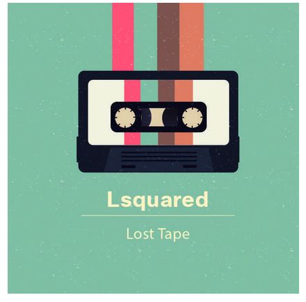 Lsquared – Lost Tape Mp3 Download