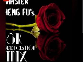 Master Cheng Fu 8k Likes Appreciation Mix Download Mp3 Fakaza