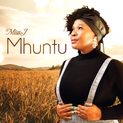 Miss J – Mhuntu