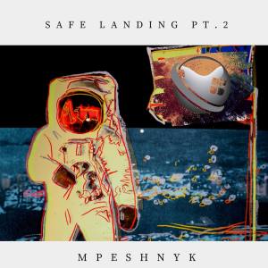 Mpeshnyk Safe Landing, Pt. 2